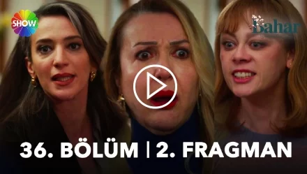 Bahar 36. Bölüm 2. Fragmanı