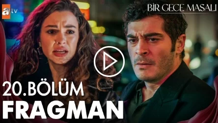 Bir Gece Masalı 19. Bölüm: Sırlarla Dolu Bir Gece