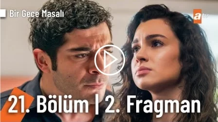 Bir Gece Masalı 21. Bölüm 2. Fragmanı