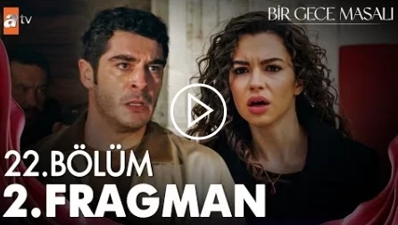 Bir Gece Masalı 22. Bölüm 2. Fragmanı