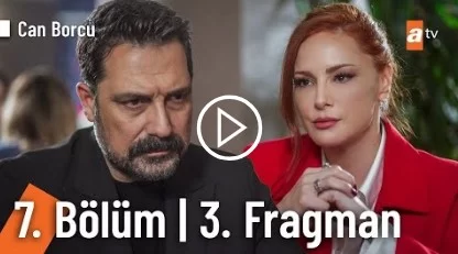 Can Borcu 7. Bölüm Fragmanı: Geçmişin Sırları ve Yeni Gerilimler