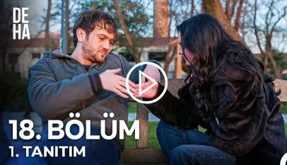 Deha 18. Bölüm Fragmanı: Sırlar ve Gerilim Dolu Anlar