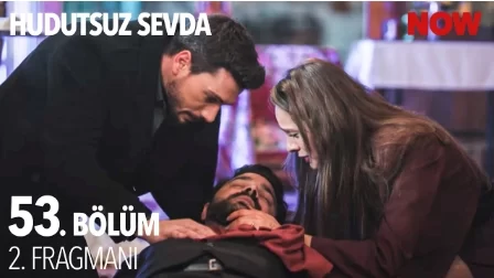 Hudutsuz Sevda 53. Bölüm 2. Fragmanı