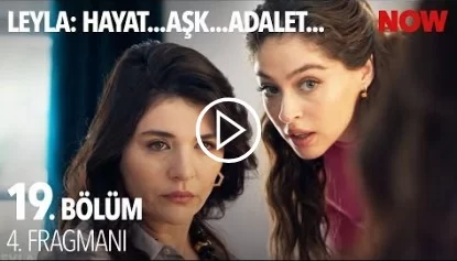 Leyla ve Nur Arasındaki Derin Yüzleşme - 19. Bölüm Özeti