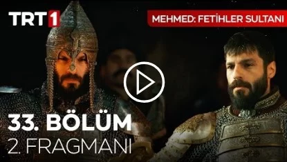 Mehmed: Fetihler Sultanı - 33. Bölüm 2. Fragman Analizi