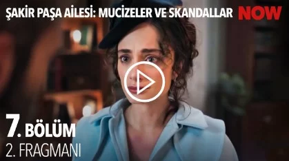 Şakir Paşa Ailesi 7. Bölüm 2. Fragmanı