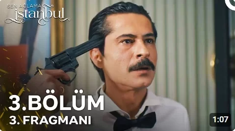 Sen Ağlama İstanbul 3. Bölüm Fragmanı