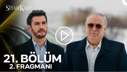 Siyah Kalp 21. Bölüm 2. Fragmanı