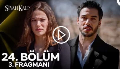 Siyah Kalp 24. Bölüm 3. Fragmanı