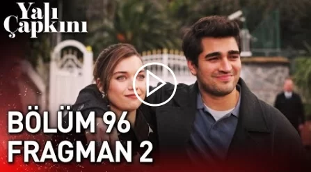 Yalı Çapkını 96. Bölüm 2. Fragmanı